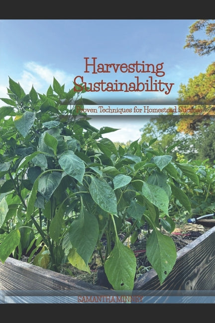 Harvesting Sustainability: Proven Techniques for Homestead Success