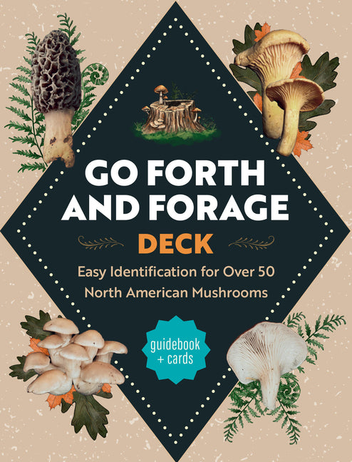 Go Forth and Forage Deck: Easy Identification for Over 50 North American Mushrooms