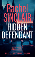 Hidden Defendant: A Kansas City Legal Thriller 3