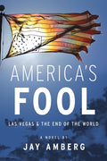 America's Fool: Las Vegas & The End of the World