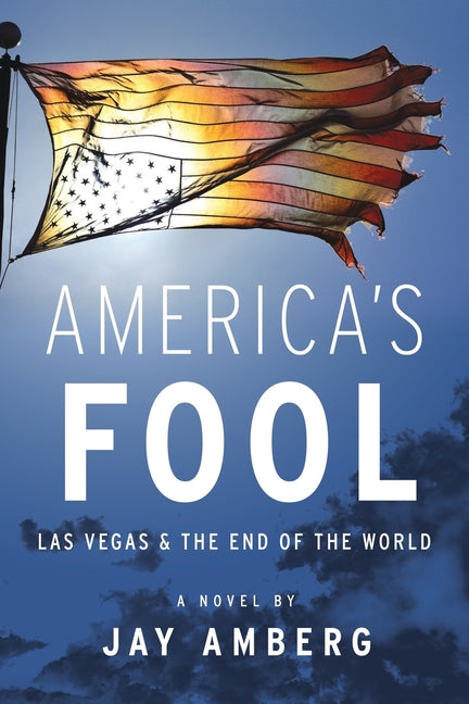 America's Fool: Las Vegas & The End of the World