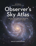Observer's Sky Atlas: The 500 Best Deep-Sky Objects with Charts and Images (Fourth Edition, Updated and in Full Color)