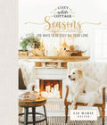 Cozy White Cottage Seasons: 100 Ways to Be Cozy All Year Long (the Perfect Gift for People Who Love Interior Design, Decorating, Diy, Crafting, and Cr