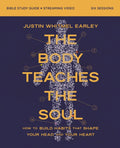 The Body Teaches the Soul Bible Study Guide Plus Streaming Video: How to Build Habits That Shape Your Head and Your Heart
