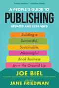 A People's Guide to Publishing: Building a Successful, Sustainable, Meaningful Book Business from the Ground Up