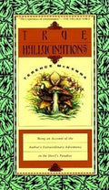 True Hallucinations: Being an Account of the Author's Extraordinary Adventures in the Devil's Paradis