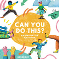Can You Do This?: Screen-Free Fun for Energetic Kids