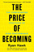 The Price of Becoming: The Compounding Practices of High Performance