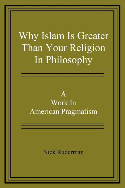 Why Islam Is Greater Than Your Religion in Philosophy