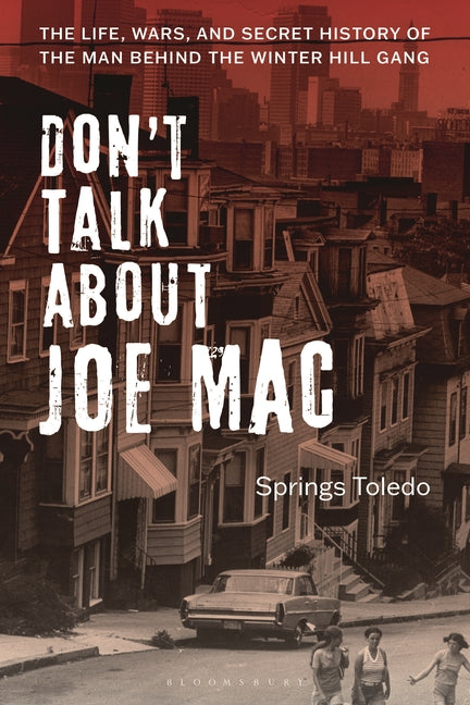 Don't Talk about Joe Mac: The Life, Wars, and Secret History of the Man Behind the Winter Hill Gang