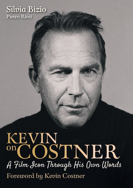 Kevin on Costner: A Film Icon Through His Own Words