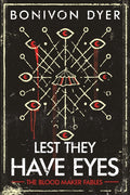 Lest They Have Eyes