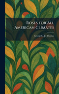 Roses for All American Climates