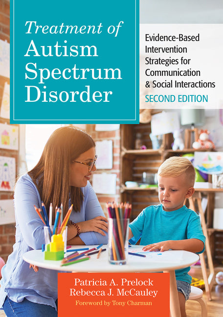 Treatment of Autism Spectrum Disorder: Evidence-Based Intervention Strategies for Communication & Social Interactions (Second Edition, New)