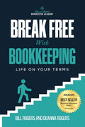 Break Free with Bookkeeping: Life on Your Terms