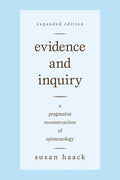 Evidence and Inquiry: A Pragmatist Reconstruction of Epistemology (Expanded)