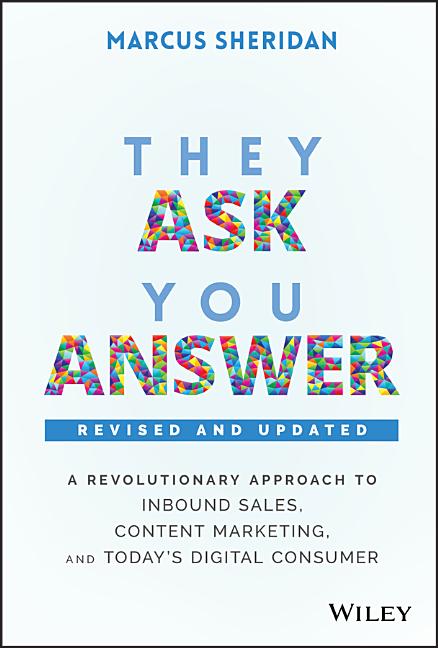They Ask, You Answer - Revised (Revised, Updated)