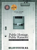 Public Hostage, Public Ransom: Ending Institutional America