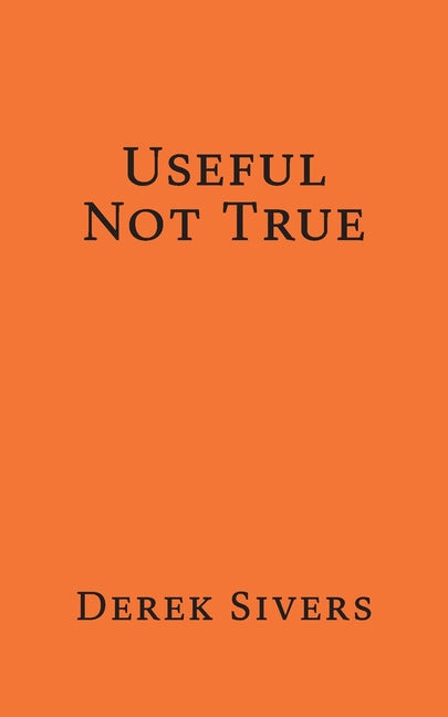 Useful Not True