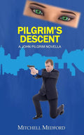 Pilgrim's Descent: A John Pilgrim Novella