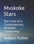 Mvskoke Stars: Star Lore of a Contemporary Mvskoke Community