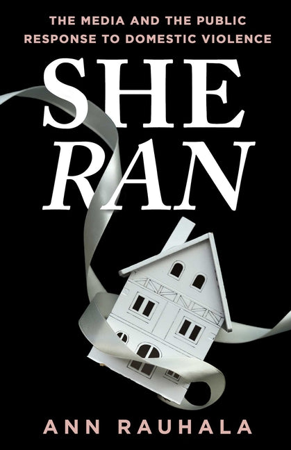 She Ran: The Media and the Public Response to Domestic Violence