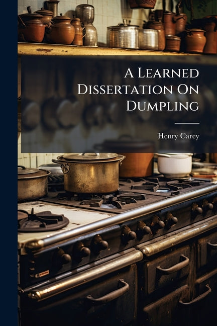 A Learned Dissertation On Dumpling