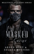 My Masked Savior: A Dark Stalker Romance