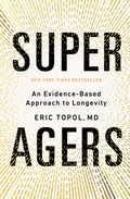 Super Agers: An Evidence-Based Approach to Longevity