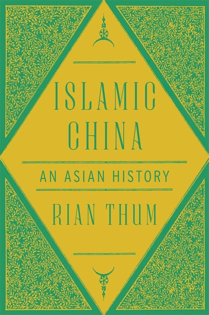 Islamic China: An Asian History