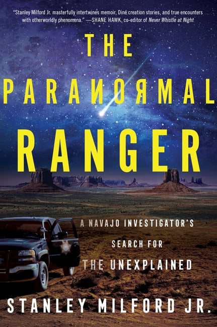 The Paranormal Ranger: A Navajo Investigator's Search for the Unexplained