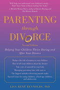 Parenting Through Divorce: Helping Your Children Thrive During and After the Split (Edition, Second)