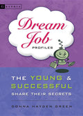 Dream Job Profiles: The Young & Successful Share Their Secrets