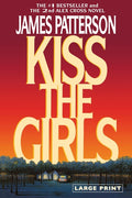 Kiss the Girls: An Alex Cross Thriller