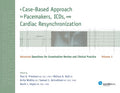 A Case-Based Approach to Pacemakers, ICDs, and Cardiac Resynchronization, Vol. 2: Advanced Questions for Examination and Clinical Practice (Revised)