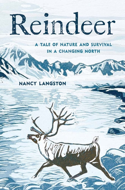 Reindeer: A Tale of Nature and Survival in a Changing North