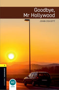 Oxford Bookworms Library: Goodbye, Mr. Hollywood: Level 1: 400-Word Vocabularygoodbye, Mr. Hollywood