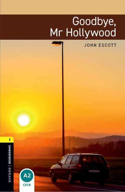 Oxford Bookworms Library: Goodbye, Mr. Hollywood: Level 1: 400-Word Vocabularygoodbye, Mr. Hollywood