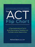 The ACT Flip Chart: A Psychoeducational Tool to Build Psychological Flexibility and Facilitate Values-Based Action
