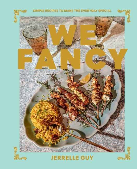 We Fancy: Simple Recipes to Make the Everyday Special