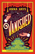 Vanished: Seven Women Magicians Who Simply Disappeared