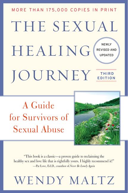 The Sexual Healing Journey: A Guide for Survivors of Sexual Abuse (Revised, Updated)