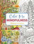 Color Me Mindfulness: A Relaxing Coloring Book