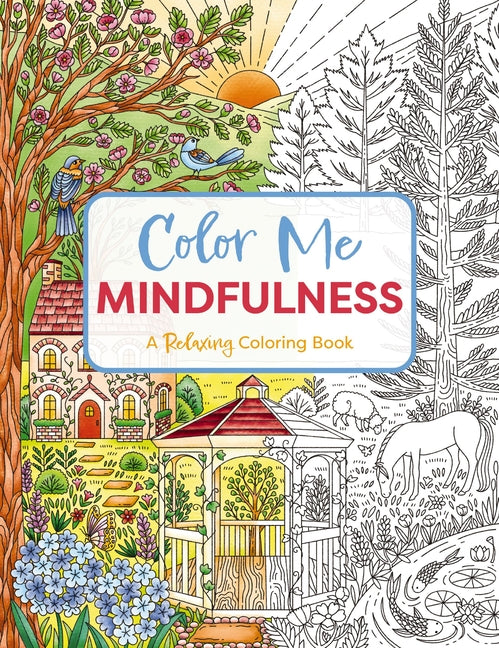Color Me Mindfulness: A Relaxing Coloring Book