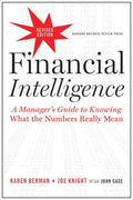 Financial Intelligence: A Manager's Guide to Knowing What the Numbers Really Mean (Revised)