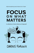 Focus on What Matters: A Collection of Stoic Letters on Living Well