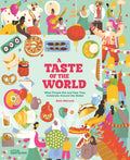 A Taste of the World (New Edition): What People Eat and How They Celebrate Around the Globe