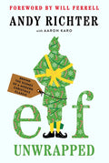 Elf Unwrapped: Behind the Scenes of a Modern Christmas Classic