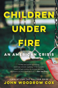Children Under Fire: An American Crisis