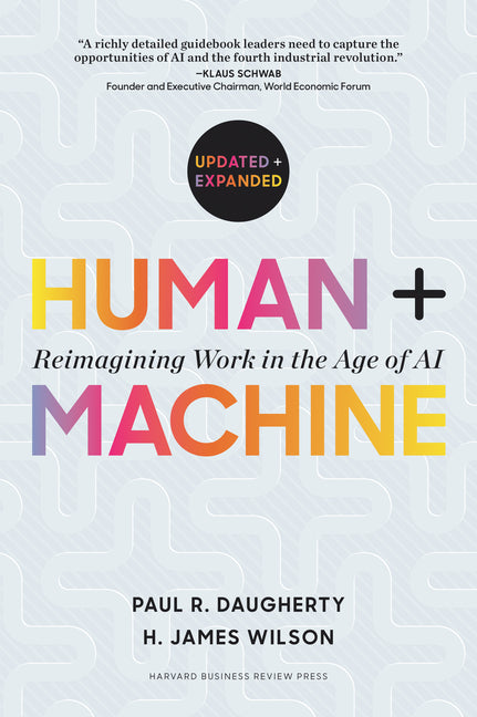 Human + Machine, Updated and Expanded: Reimagining Work in the Age of AI (Revised)
